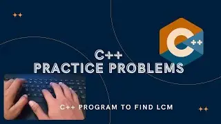 C++ program to find LCM | ASMR Coding | Programming | Practice program