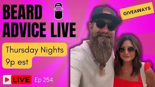 Beard Advice LIVE [Deadman's Beard co GIVEAWAY] ep254!