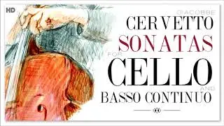 Cervetto Sonatas For Cello & Basso Continuo - Classical Music For Reading Brainpower Studying