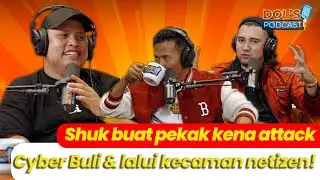 Dol's Podcast EP03 (Part 2) - Shuk buat pekak kena attack Cyber Buli & lalui kecaman netizen!