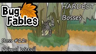 Bug Fables - Boss #12: Primal Weevil (Hardest Mode)