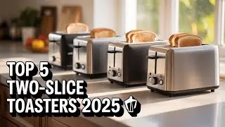 Top 5 Best 2 Slice Toasters 2025 Smart & Stylish Toaster Reviews for Perfect Breakfast