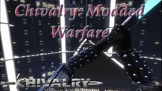 Chivalry - Modded Warfare
