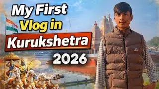 My First Vlog | Kurukshetra Trip | New Year Memories 