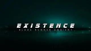 Existence | AMBIENT Music for Escape