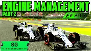 F1 2017 Engine Management Part 2 | How to Save Engine and Gearbox Parts | SGMotorsports