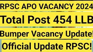 RPSC APO VACANCY 2024 || Total Post 454 || Bumper Vacancy Official Update!