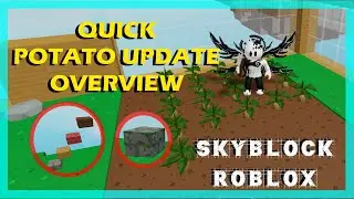 NEW POTATO UPDATE & MORE !!!! SKYBLOCK (ROBLOX)