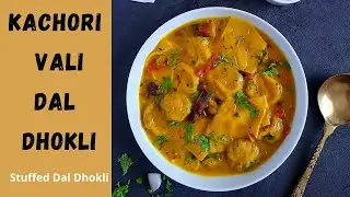 Dal Dhokli (With Stuffed Kachori) - A Yummy twist to traditional Gujarati dal dhokli!