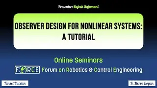 Observer Design for Nonlinear Systems: A Tutorial - Rajesh Rajamani, UMN (FoRCE Seminars)