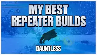 Best Repeater Builds | Hunting Grounds | Dauntless 1.7.5
