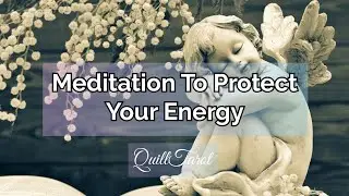 Meditation To Protect Your Energy ✨