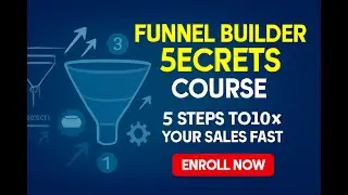Funnel Builder Secrets Course: 5 Steps to 10&times; Your Sales FAST