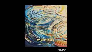 IN YOUR SOUL By Didi Shannon Burcklay - 🎶 CRYSTAL WATERS By Thomas Howe and Stephen Tait