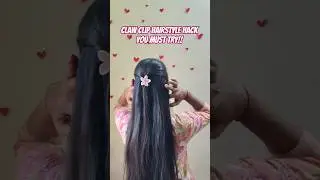 Right Way to Use a Flower Claw Clip | Easy Hairstyle | Claw Clip Hairstyle Hack You Must Try❤️✨