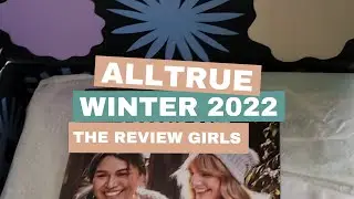 Alltrue - Winter 2022 Unboxing - The Review Girls
