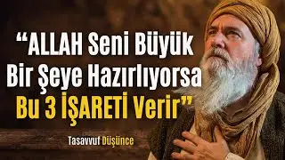 ALLAH Seni Büyük Bir Kader İçin Seçtiyse BU İŞARETLERİ Yaşarsın  | İbn Arabi