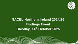 NACEL Northern Ireland 2024/25 Findings Event - Tuesday 14th October 2025