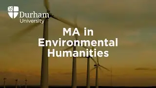 MA in Environmental Humanities at Durham University