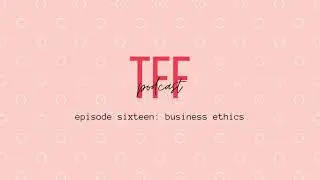 Ethical Issues in Retail - TFF #16