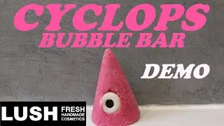 LUSH 'CYCLOPS' BUBBLE BAR DEMO/HALLOWEEN 2022