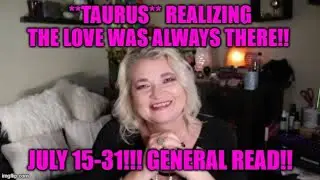 **TAURUS** REALIZING THE LOVE WAS ALWAYS THERE!! JULY 15-31!!! GENERAL READ!!