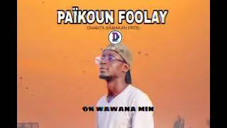 PA&Iuml;KOUN FOOLAY . On wawana min ___Audio Officiel.