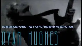 The bryan hughes group - She's The type 1990