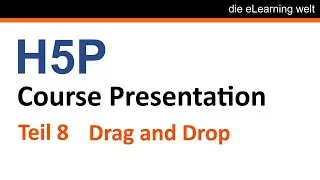 Teil 8 H5P Tutorial Drag and Drop in der Course Presentation erstellen
