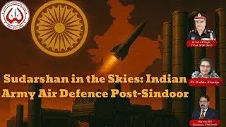 Sudarshan in the Skies: Indian Army Air Defence Post-Sindoor