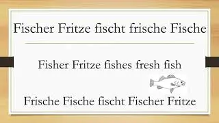 Fischer Fritze fischt frische Fische - German tongue twister