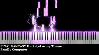 ファイナルファンタジー２ - 反乱軍のテーマ（Rebel Army Theme） - ピアノ