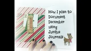 How I plan to Document December using Junque Journals