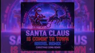 Santa Claus Is Comin' to Town (Riedel Remix) 🎅 | Christmas Dance Party 2025
