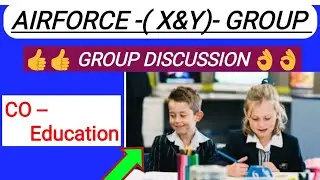 Airforce (x & y ) Group 2020 group discussion|| Group Discussion on Co -Education|| gd on coeducatio