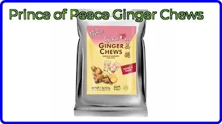 REVIEW (2025): Prince of Peace Ginger Chews. ESSENTIAL details.