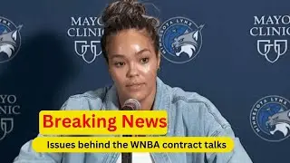 WNBA Contract Negotiations Explained Key Issues & Player Concerns