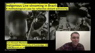 Tom Kissock-Mamede: Indigenous live streaming in the fight against neocolonialism.