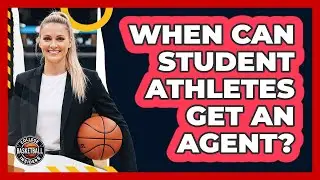 When Can Student Athletes Get An Agent?