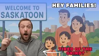 Why Families Are CHOOSING Saskatoon IN 2025!