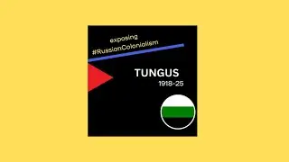 #RussianColonialism, Exposed: The Tungus Republic 1918-1924