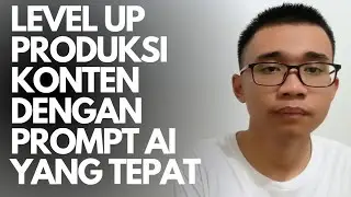 PROMPT AI TEPAT UNTUK MEMAKSIMALKAN PRODUKSI KONTEN 