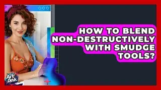 How To Blend Non-Destructively With Smudge Tools? - The Virtual Art Desk