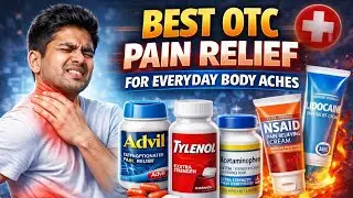 Everyday Body Aches Relief &mdash; Best OTC Pain Meds Explained