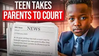 UK Teen Takes African Parents to Court!