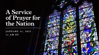 A Service of Prayer for the Nation | 1.21.25
