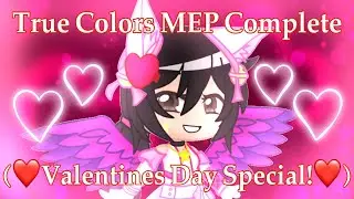 True Colors ||Gacha Club|| (Valentines Day Special!) ||MEP Complete||
