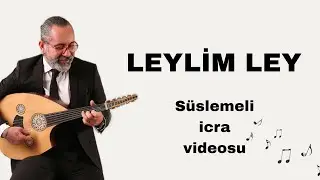 LEYLİM LEY - NOTA TAKİPLİ ve S&Uuml;SLEMELİ - UD DERSİ 265