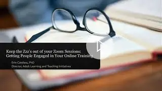 Keep the Zzzz&rsquo;s out of your Zoom Sessions: Getting People Engaged in Your Online Training