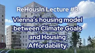 Vienna&rsquo;s housing model between Climate Goals and Housing Affordability | ReHousIn Lecture #3
